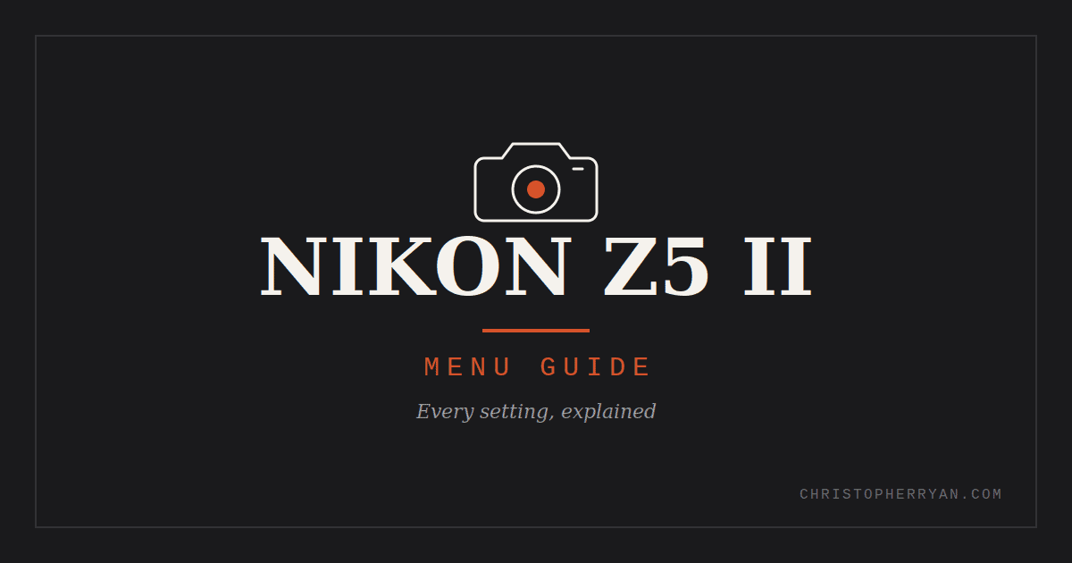 Nikon Z5 II Menu Guide